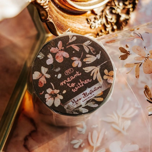 Meant To Wither Glossy PET Tape